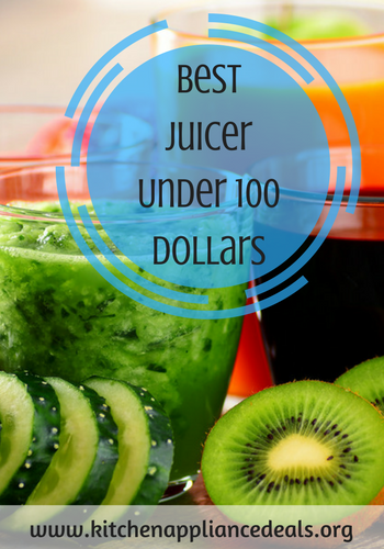 best juicer under 100 dollars