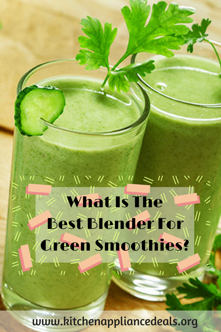 what is the best blender for green smoothies