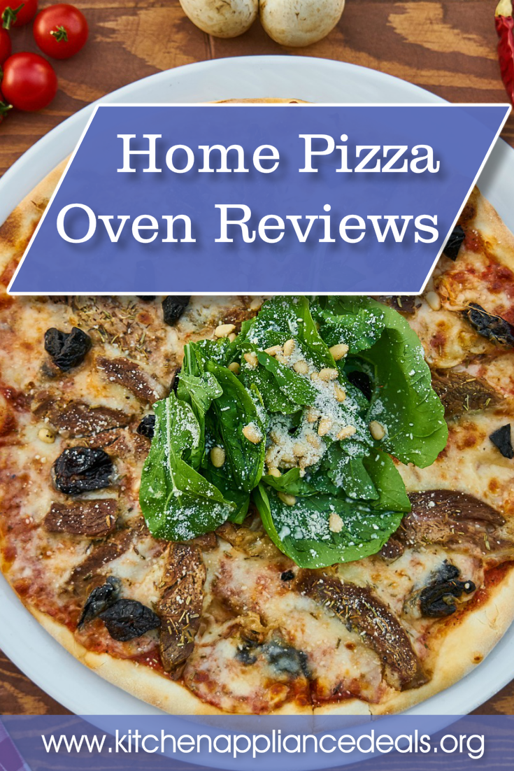 Home Pizza Oven Reviews To Help You Make A Perfect Pizza At Home