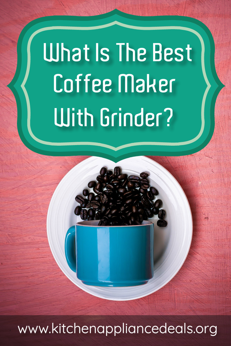 the best coffee maker with grinder