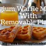 Top Rated Belgium Waffle Maker With Removable Plates