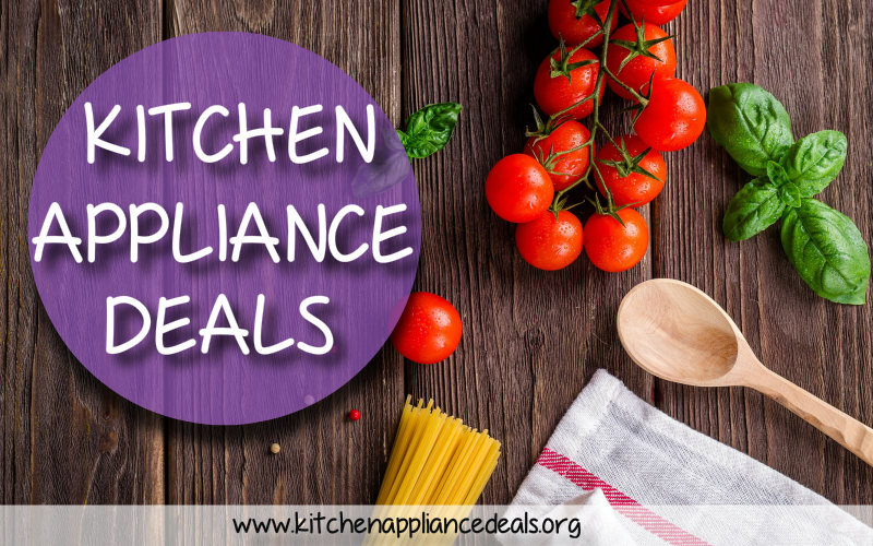 Kitchen Appliances For The Home | Kitchen Appliance Deals