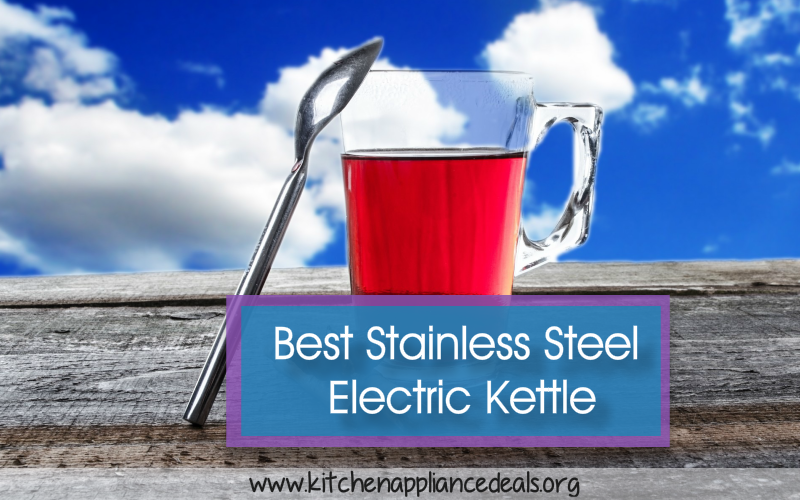 Best Stainless Steel Electric Tea Kettle