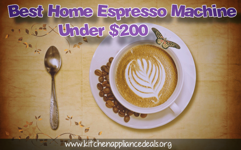 best home espresso machine under 200 dollars