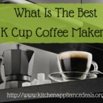 What Is The Best K Cup Coffee Maker To Buy?