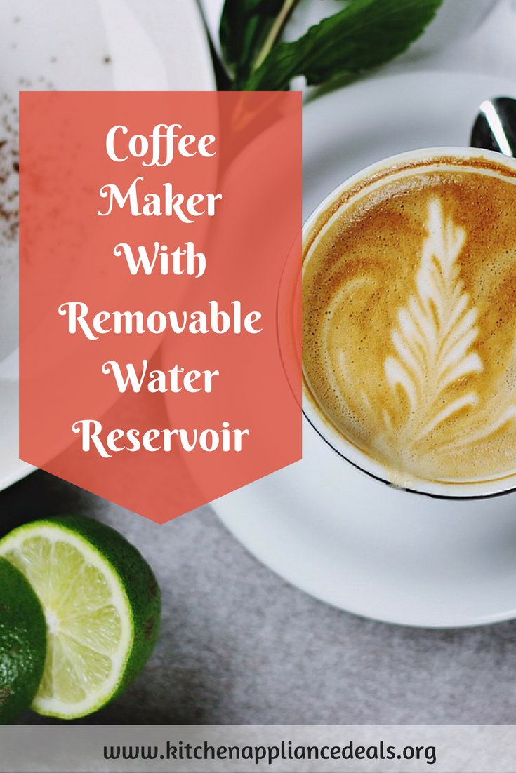 coffee maker with removable water reservoir