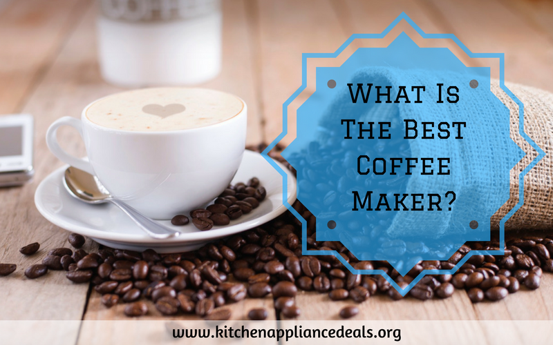 what is the best coffee maker