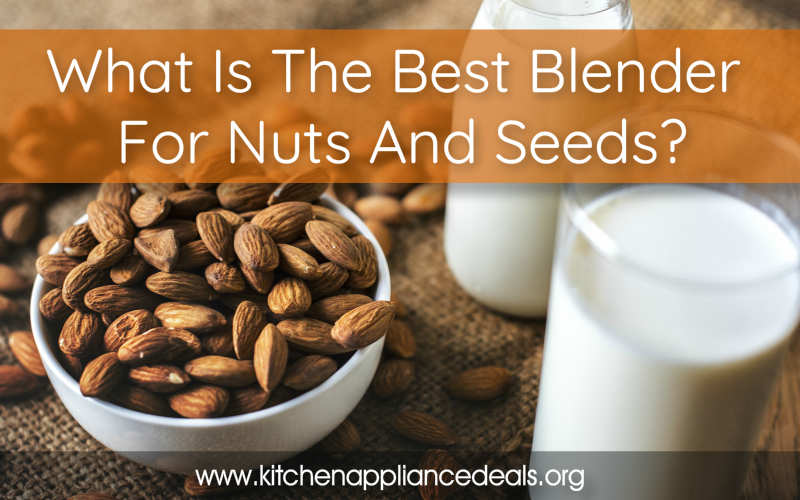 best blender for nuts and seeds
