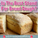 What Is The Best Stand Mixer For Bread Dough?